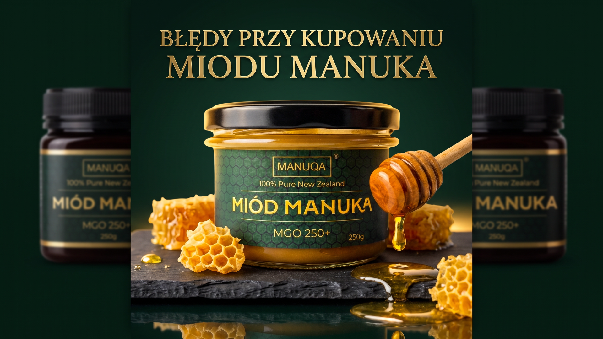 Miód Manuka MANUQA – Najczęstsze błędy przy kupowaniu miodu Manuka